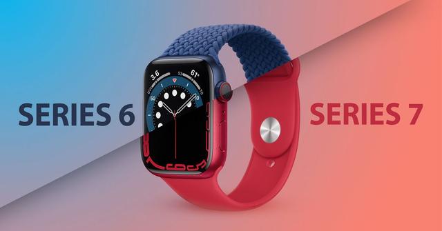 苹果7大小(Apple Watch 7 和 Apple Watch 6 你应该选择哪个？)
